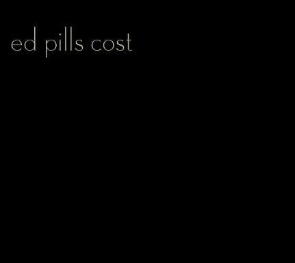 ed pills cost