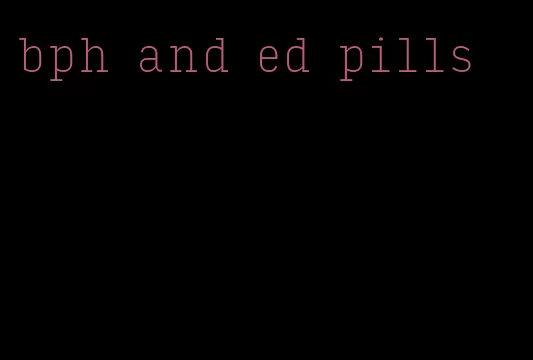 bph and ed pills