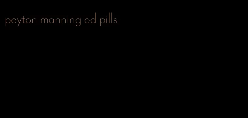 peyton manning ed pills