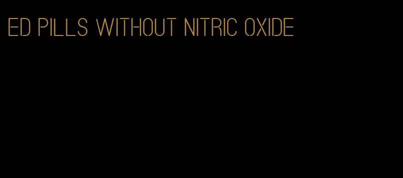 ed pills without nitric oxide