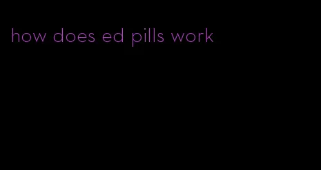 how does ed pills work