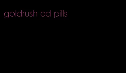 goldrush ed pills