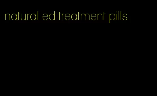 natural ed treatment pills