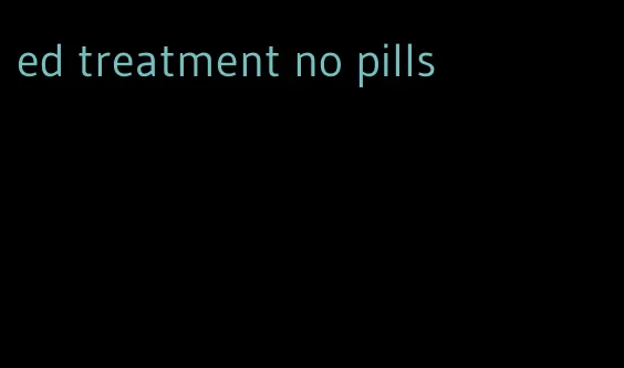 ed treatment no pills