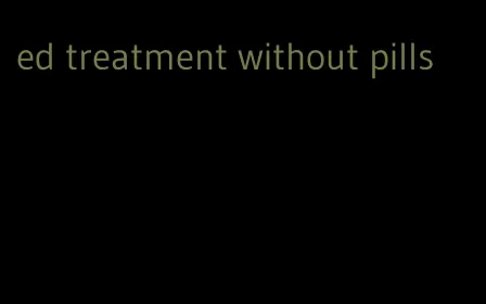 ed treatment without pills