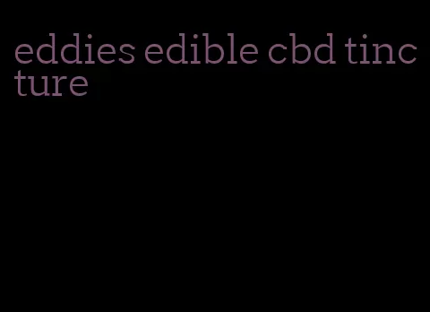 eddies edible cbd tincture