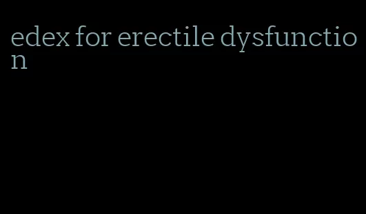 edex for erectile dysfunction