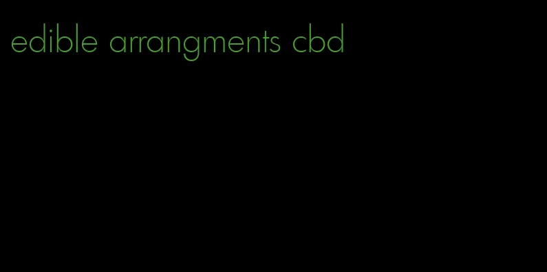 edible arrangments cbd