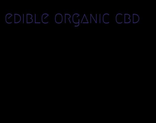 edible organic cbd