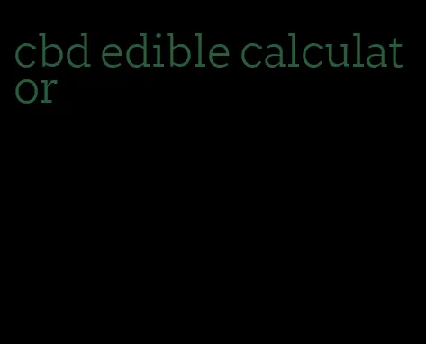 cbd edible calculator