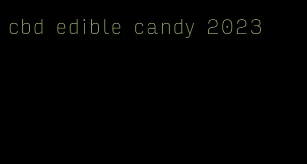 cbd edible candy 2023