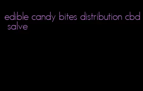 edible candy bites distribution cbd salve