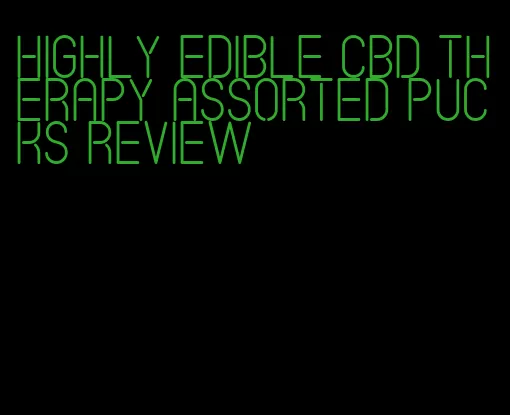 highly edible cbd therapy assorted pucks review