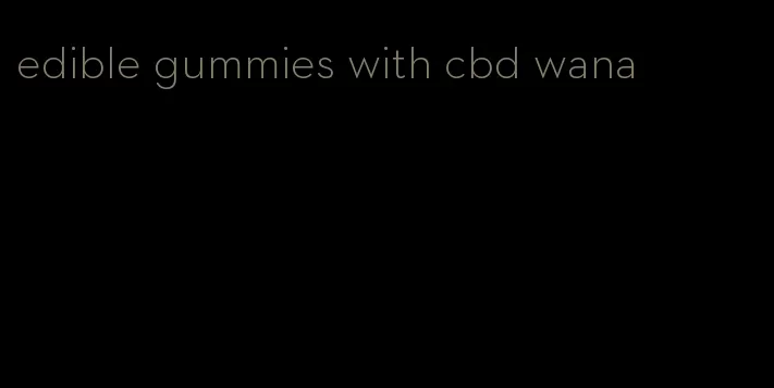 edible gummies with cbd wana