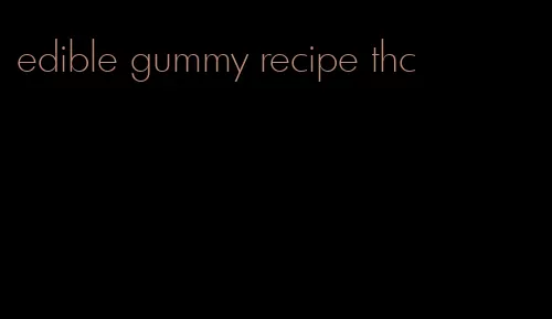 edible gummy recipe thc