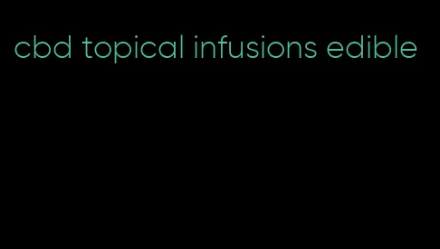 cbd topical infusions edible