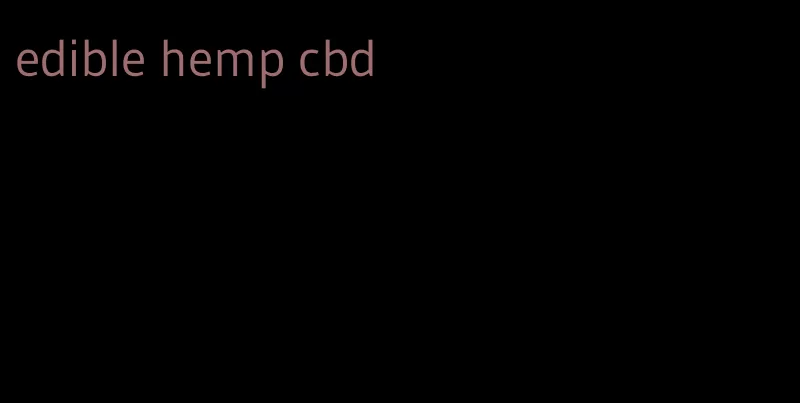 edible hemp cbd