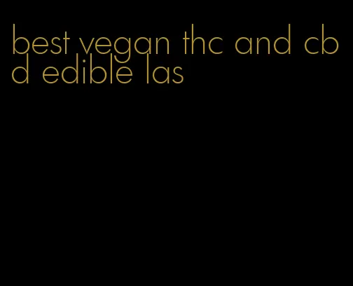 best vegan thc and cbd edible las