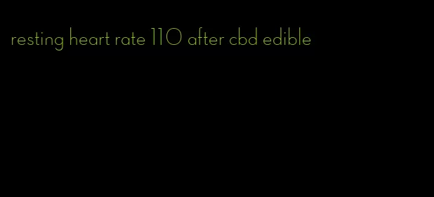 resting heart rate 110 after cbd edible