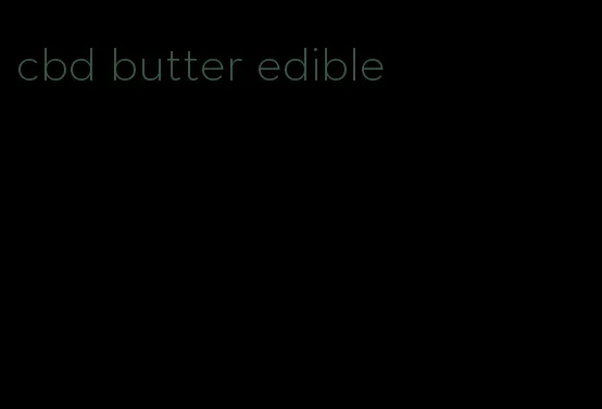 cbd butter edible