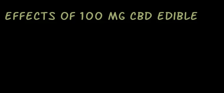 effects of 100 mg cbd edible