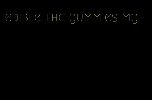 edible thc gummies mg