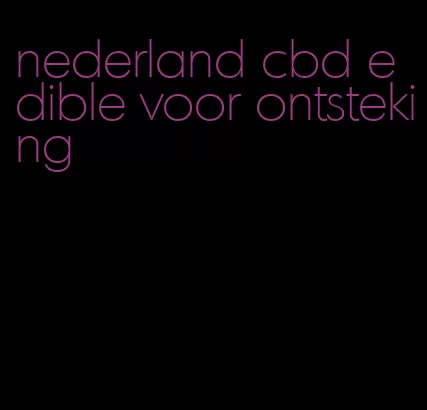 nederland cbd edible voor ontsteking