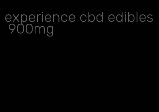 experience cbd edibles 900mg