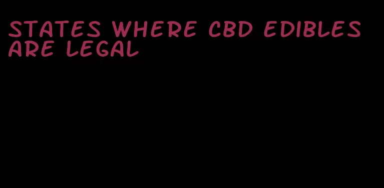 states where cbd edibles are legal