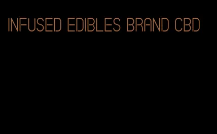 infused edibles brand cbd