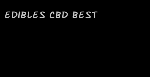 edibles cbd best