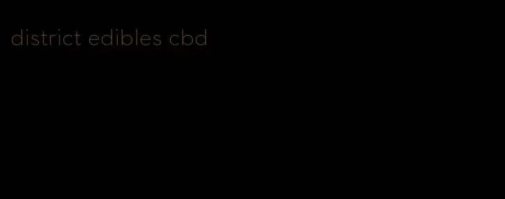 district edibles cbd