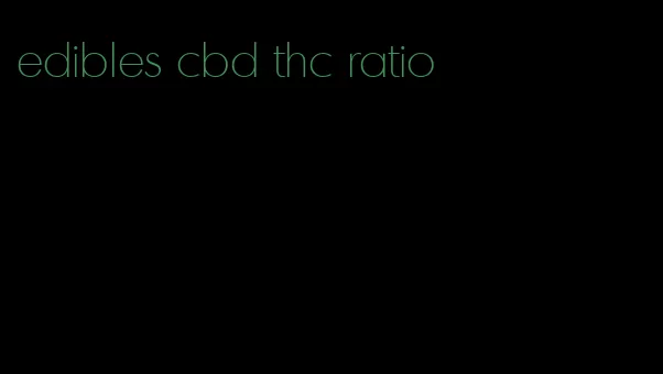 edibles cbd thc ratio