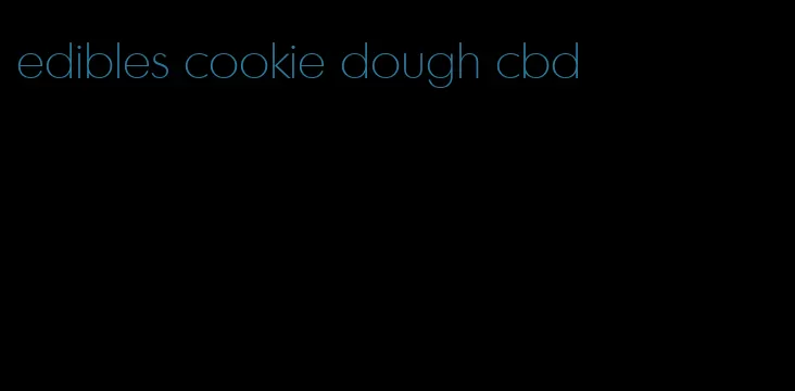 edibles cookie dough cbd