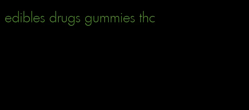 edibles drugs gummies thc