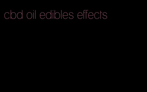 cbd oil edibles effects