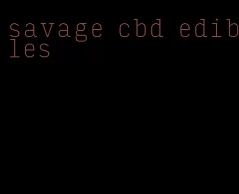 savage cbd edibles