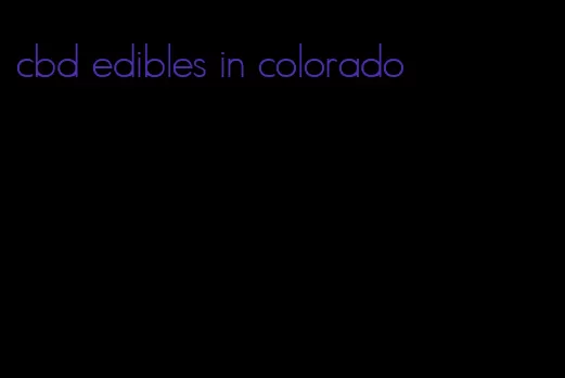 cbd edibles in colorado