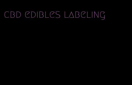 cbd edibles labeling