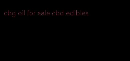 cbg oil for sale cbd edibles