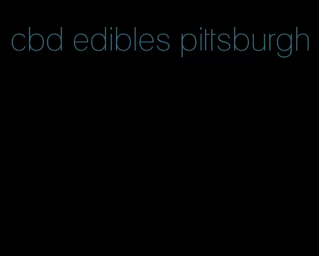 cbd edibles pittsburgh