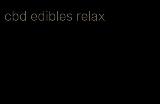 cbd edibles relax