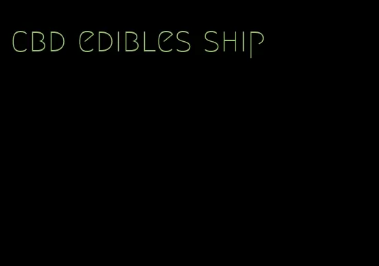 cbd edibles ship