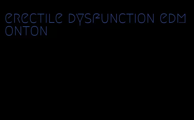 erectile dysfunction edmonton