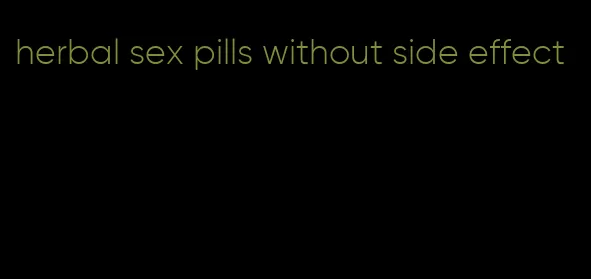 herbal sex pills without side effect