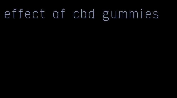 effect of cbd gummies