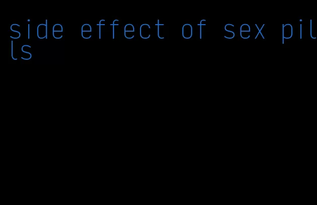 side effect of sex pills