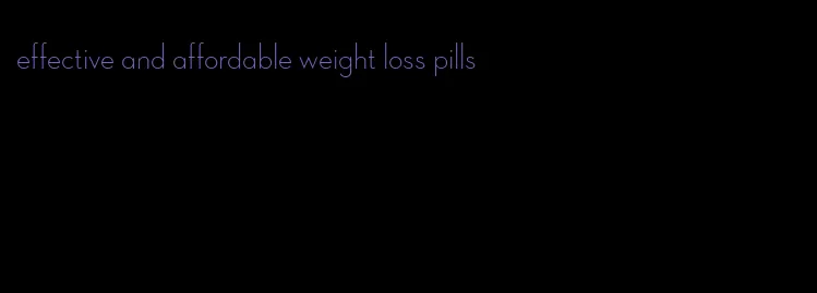 effective and affordable weight loss pills