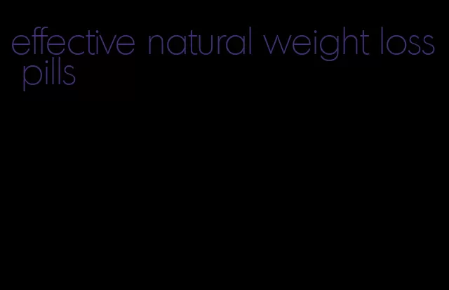 effective natural weight loss pills