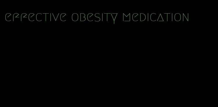 effective obesity medication